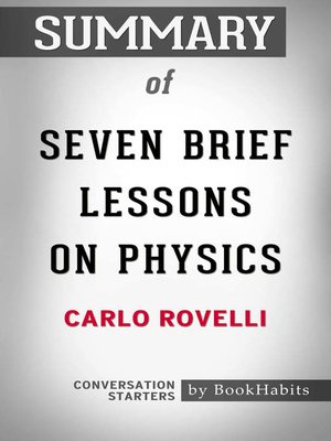 cover image of Summary of Seven Brief Lessons on Physics by Carlo Rovelli / Conversation Starters